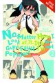 Watamote Vol. 2 (Manga) (No Matter How I Look at It, It's You Guys' Fault I'm Not Popular!)