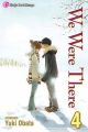 We Were There Vol.  4 (Manga)
