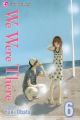 We Were There Vol.  6 (Manga)