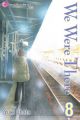 We Were There Vol.  8 (Manga)